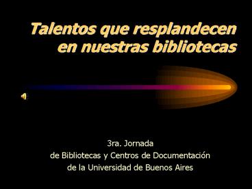 Talentos que resplandecen en nuestras bibliotecas