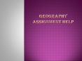 MyAssignmentHelp.Net: Learn Geography With An Ease. PowerPoint PPT Presentation
