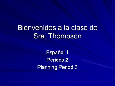 Bienvenidos a la clase de Sra. Thompson