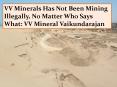 VV Minerals Has Not Been Mining Illegally, No Matter Who Says What: VV Mineral Vaikundarajan PowerPoint PPT Presentation