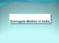Surrogate Mother in India is a Choice for Surrogacy Abroad PowerPoint PPT Presentation