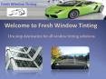 Car and Mobile Window Tinting in Melbourne - Fresh Window Tinting PowerPoint PPT Presentation
