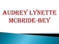 Audrey Lynette McBride-Bey PowerPoint PPT Presentation