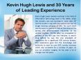 Kevin Hugh Lewis and 30 Years of Leading Experience PowerPoint PPT Presentation
