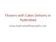 Flowers with Cakes Delivery in Hyderabad PowerPoint PPT Presentation