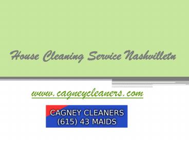 House Cleaning Service Nashvilletn - www.cagneycleaners.com