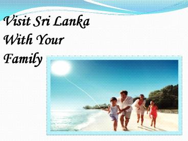 Visit Sri Lanka With your Family