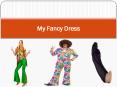 My Fancy Dress PowerPoint PPT Presentation