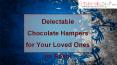Delectable Chocolate Hampers for your Loved Ones on Rakhi PowerPoint PPT Presentation