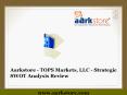 Aarkstore - TOPS Markets, LLC - Strategic SWOT Analysis Review PowerPoint PPT Presentation