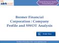 Aarkstore - Bremer Financial Corporation : Company Profile and SWOT Analysis PowerPoint PPT Presentation