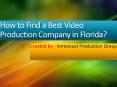 How to Find a Best Video Production Company in Florida PowerPoint PPT Presentation