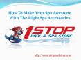 How To Make Your Spa Awesome With The Right Spa Accessories PowerPoint PPT Presentation