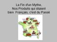 La Fin d'un Mythe, Nos Produits qui  PowerPoint PPT Presentation