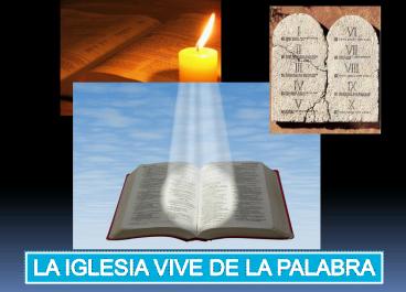 LA IGLESIA VIVE DE LA PALABRA