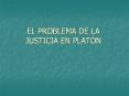 EL PROBLEMA DE LA JUSTICIA EN PLAT PowerPoint PPT Presentation