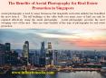 The Benefits of Aerial Photography for Real Estate Promotion in Singapore PowerPoint PPT Presentation