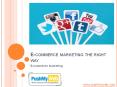 E-commerce marketing the right way (1) PowerPoint PPT Presentation