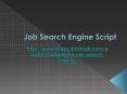 Job Search Engine Script PowerPoint PPT Presentation