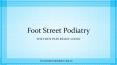 Foot Street Podiatry - The Foot Pain Relief Clinic PowerPoint PPT Presentation