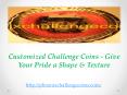 Customized Challenge Coins - Give Your Pride a Shape & Texture PowerPoint PPT Presentation