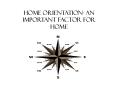 Home orientation- An important factor for home PowerPoint PPT Presentation
