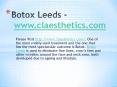 Botox Leeds - www.claesthetics.com (8) PowerPoint PPT Presentation