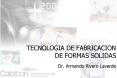 TECNOLOGIA DE FABRICACION DE FORMAS SOLIDAS PowerPoint PPT Presentation