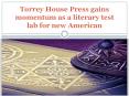 Torrey House Press gains momentum as a literary test lab for new American PowerPoint PPT Presentation