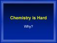 Chemistry is Hard PowerPoint PPT Presentation