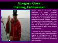 Gregory GossFishing Enthusiast PowerPoint PPT Presentation