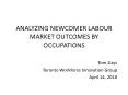 ANALYZING NEWCOMER LABOUR MARKET OUTCOMES BY OCCUPATIONS PowerPoint PPT Presentation