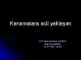 Kanamalara acil yaklasim PowerPoint PPT Presentation