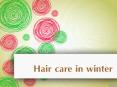 Hair care in  winter PowerPoint PPT Presentation