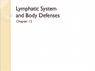 Lymphatic System and Body Defenses