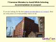 7 COMMON MISTAKES TO AVOID WHILE SELECTING ACCOMMODATION IN LIVERPOOL PowerPoint PPT Presentation