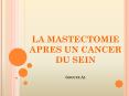 LA MASTECTOMIE APRES UN CANCER DU SEIN Groupe A1 PowerPoint PPT Presentation