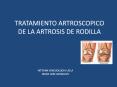 TRATAMIENTO ARTROSCOPICO DE LA ARTROSIS DE RODILLA PowerPoint PPT Presentation