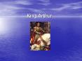 King%20Arthur PowerPoint PPT Presentation