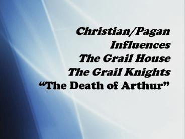 Christian/Pagan Influences The Grail House The Grail Knights 