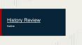 History Review PowerPoint PPT Presentation