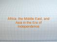 Africa, the Middle East, and Asia in the Era of Independence PowerPoint PPT Presentation