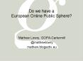 Do we have a European Online Public Sphere? PowerPoint PPT Presentation