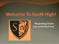 Welcome To South High! PowerPoint PPT Presentation