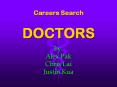 Careers Search DOCTORS PowerPoint PPT Presentation
