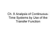 Ch. 8 Analysis of Continuous-Time Systems by Use of the Transfer Function PowerPoint PPT Presentation