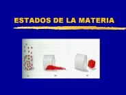 ESTADOS DE LA MATERIA
