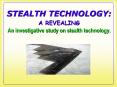STEALTH TECHNOLOGY: A REVEALING An investigative study on stealth technology. PowerPoint PPT Presentation