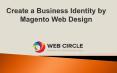Create a Business Identity by Magento Web Design