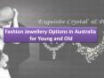 Fashion Jewellery Options in Australia for Young and Old PowerPoint PPT Presentation